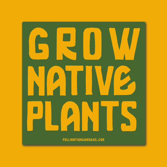 Grow Native Plants Sticker