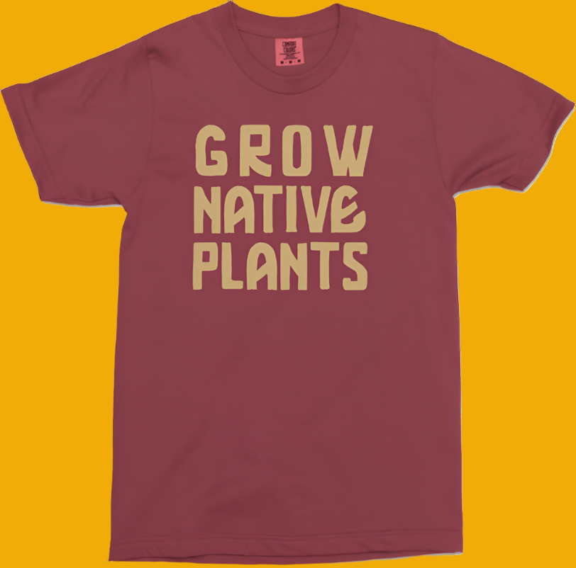 Grow Native Plants T-Shirt