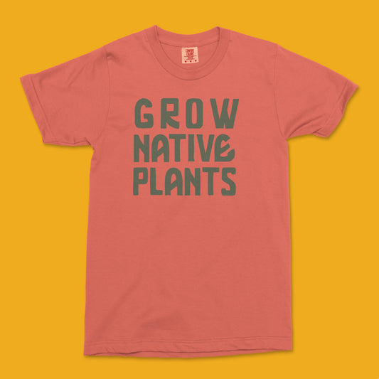 Grow Native Plants T-Shirt
